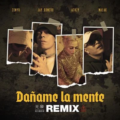 MalakDañame la Mente (Remix) [feat. Jay Romero, Zxmyr & Athzy]