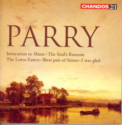 Hubert ParryHM Chapel RoyalDr O H PeasgoodThe Choirs of Westminster AbbeySt George's ChapelParry: Invocation To Music The Souls Ransom The Lotos-Eaters Blest Pair of Sirens