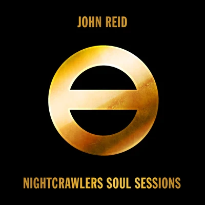 John ReidNightcrawlers Soul Sessions