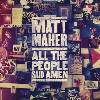 Matt MaherAll The People Said Amen