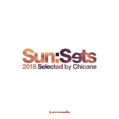 Chicane/Ferry CorstenSun:Sets 2018 (Selected by Chicane)