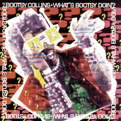 CHEW FU/Bootsy Collins/IvoryWhats Bootsy Doin?