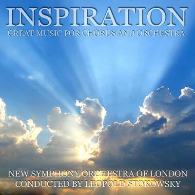 New Symphony Orchestra of LondonInspiration - Great Music For Chorus And Orchestra