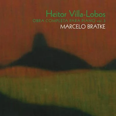 Heitor Villa-lobos/Pedro Humberto Allende/Pola Baytelman/Alfonso Leng/Alberto Ginastera/Alfonso Letelier Llona/Ileana Perez-VelázquezHeitor Villa Lobos - Obra Completa para Piano Vol. 3