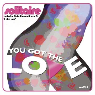 SolitaireYou Got the LoveI Like Love Mixes