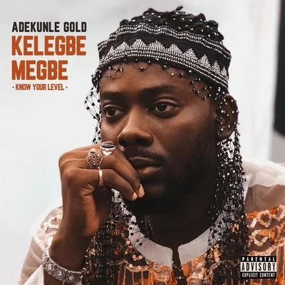 AdeKunle GoldKelegbe Megbe (Know your level)