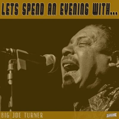 Big Joe TurnerLets Spend an Evening with Big Joe Turner