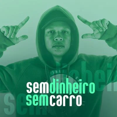 DJ KR3Sem Dinheiro, Sem Carro