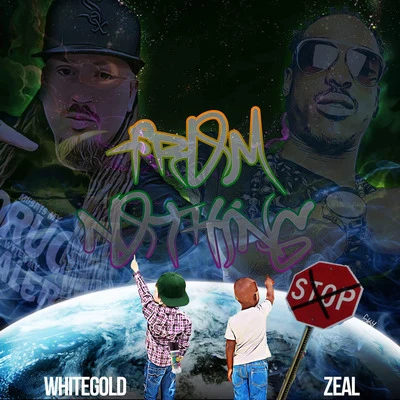 El Authentico Mayor/Whitegold/SairusFrom Nothing (feat. Zeal)