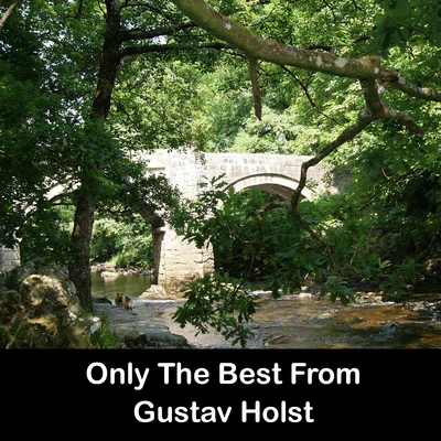 Josep Prats/Gustav Holst/Andre Caplet/Cor Aura/Mireia Barrera/Cançó popular catalanaOnly The Best From Gustav Holst