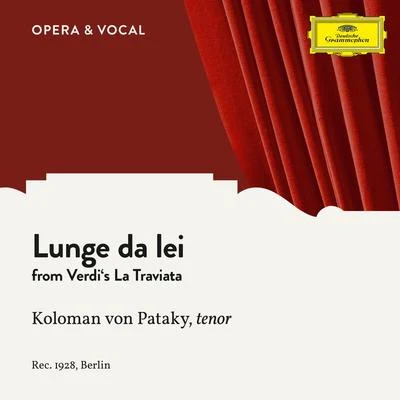 Koloman Von Pataky/Unknown OrchestraVerdi: La Traviata: Lunge da lei