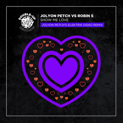 Jolyon PetchShow Me Love (Jolyon Petchs Elektrik Disko Mix)