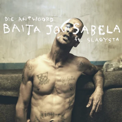 Die AntwoordBaita Jou Sabela (feat. Slagysta)