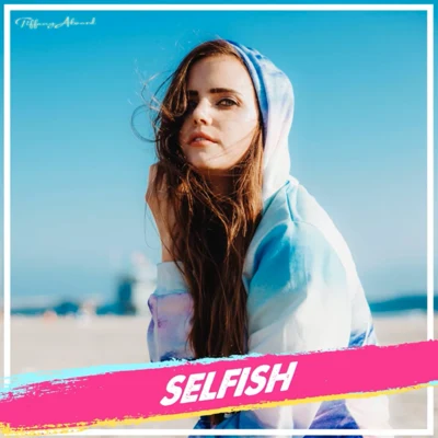 Tiffany Alvord/Dave DaysSelfish