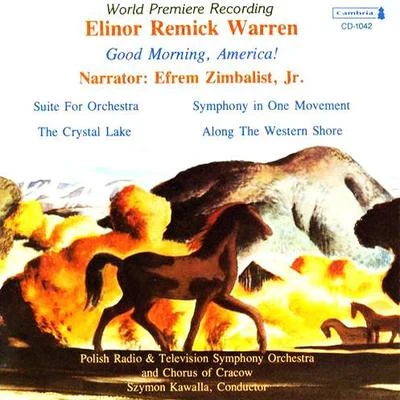 Efrem Zimbalist布拉姆斯WARREN, E.R.: Good Morning, America!Suite for Orchestra The Crystal Lake Along the Western Shore (Zimbalist, Kawalla)