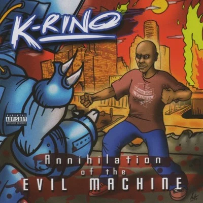 K-RinoAnnihilation of the Evil Machine