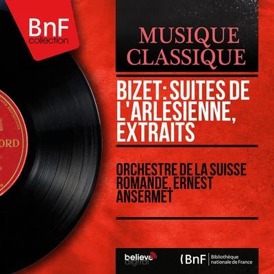 Orchestre de la Suisse Romande/Armin Jordan/Felicity LottBizet: Suites de LArlésienne, extraits (Mono Version)