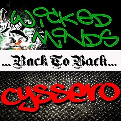 Wicked Minds/Mad Bob/Dany BPMBack to Back: Wicked Minds & Cyssero