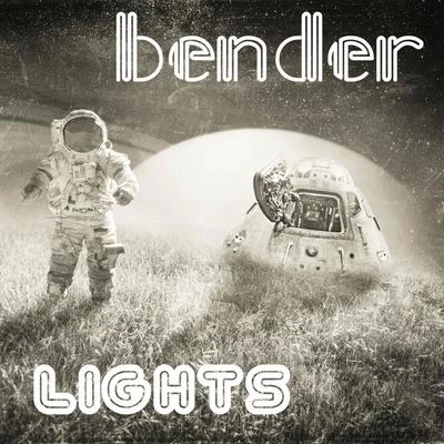 BENDER/Mary Yalex/Leafar Legov/Matt KarmilLights