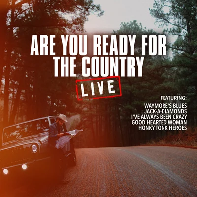 Waylon JenningsAre You Ready For the Country (Live)