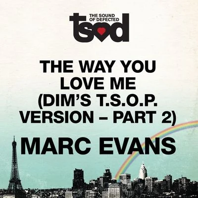 Marc EvansThe Way You Love Me (7" Edit, Pt. 2)