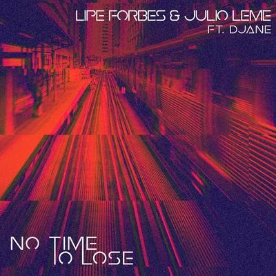 Julio LemeNo Time To Lose (Radio Edit)