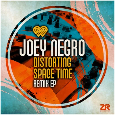 Joey NegroDistorting Space Time (Remix EP)