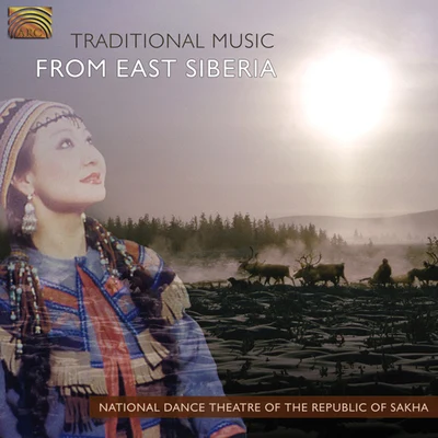 Adzido/Pete Lockett/Republic of Sakha National Dance Theatre/Hossam Ramzy/Zarbang/Fiesta Filipina/Dulsori/Nour Eddine/Miguel Castro/Sanju SahaiSAKHA (YAKUTIA) REPUBLIC Traditional Music from East Siberia