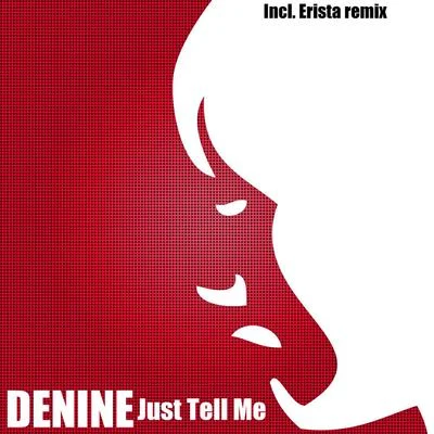 DenineJust Tell Me