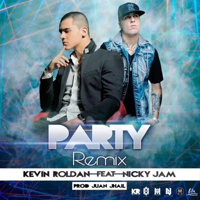 Kevin RoldanParty (Remix) [feat. Nicky Jam]