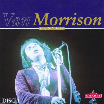 Van MorrisonPayin Dues CD1