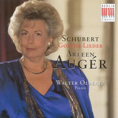 Arleen AugerSCHUBERT, F.: Goethe-Lieder (Auger, Olbertz)