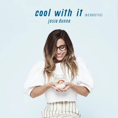 Josie DunneCool With It (Acoustic)