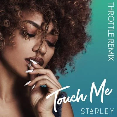 StarleyTouch Me (Throttle Remix)