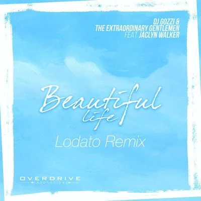 New Ordinance/DJ GozziBeautiful Life (feat. Jaclyn Walker) [Lodato Remix]