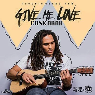 Conkarah/Afaz Natural/ProvidenciaGive Me Love