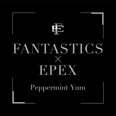 FANTASTICS from EXILE TRIBEEPEXPeppermint Yum (Instrumental)