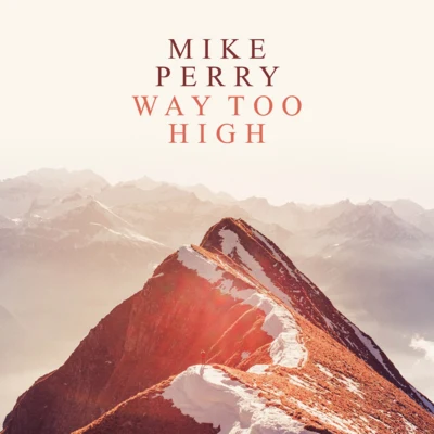 Mike PerryWay Too High