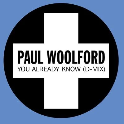 Paul WoolfordYou Already Know (D-Mix)