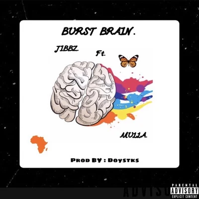 Mulla/JibbzBurst Brain