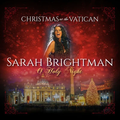 Eric Whitacre Singers/Sarah BrightmanO Holy Night (Christmas at The Vatican) (Live)