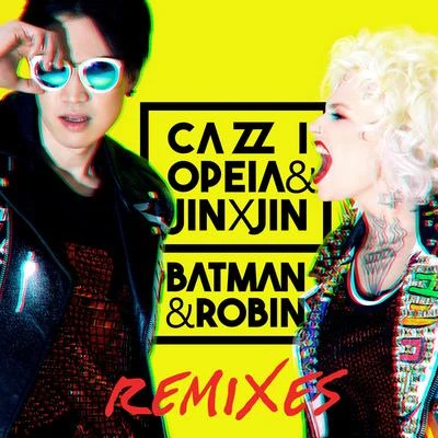 Cazzi OpeiaBatman & Robin (Remixes)