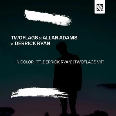 TWOFLAGS/Bad Habits/Liam Sturgess/MusicByDavidIn Color (feat. Derrick Ryan) (TWOFLAGS VIP)