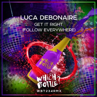 DJ Groove/Luca DebonaireGet It Right (Follow Everywhere)