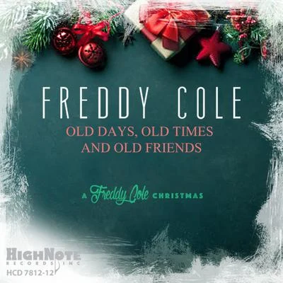 Deborah Silver/Freddy ColeOld Days, Old Times and Old Friends (A Freddy Cole Christmas)