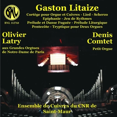 Olivier Latry/Riccardo Chailly/Alexei Grynyuk/Heinrich Schiff/Steve Reich/Berliner Philharmoniker/Claudio Abbado/Gidon Kremer/Paul McCreesh/Håkan HardenbergerGaston Litaize: Oeuvres pour orgue