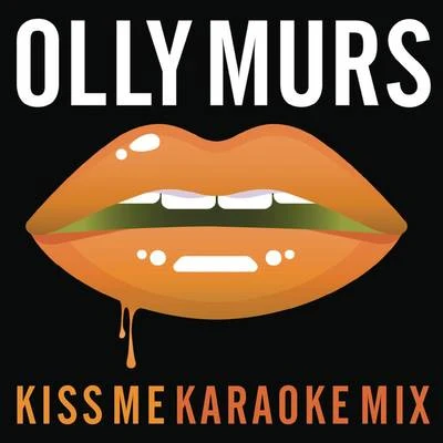 Olly MursDemi LovatoKiss Me (Karaoke Mix)