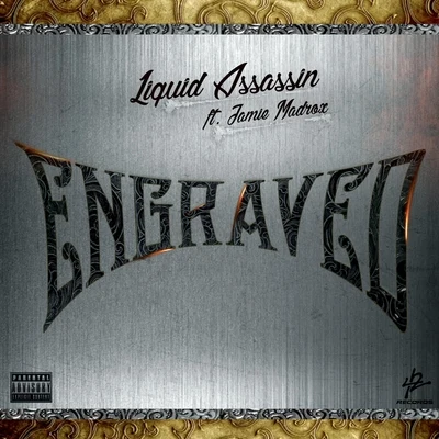 Liquid AssassinEngraved (feat. Jamie Madrox)