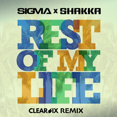 SIGMA/Axiom/Metrik/Prolix/Elisa Do Brasil/Doctor P/UMAN/Smooth/Nero/The PrototypesRest Of My Life (Clear Six Edit)