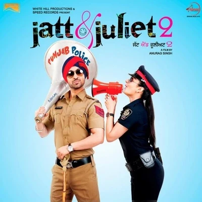 Diljit Dosanjh/Aastha Gill/Tanishk Bagchi/Shashaa Tirupati/Jubin Nautiyal/Badshah/Amit Mishra/DJ Suketu/Anushka Manchanda/Antara MitraJatt & Juliet 2 (Original Motion Picture Soundtrack)